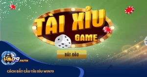 Cách Bắt Cầu Tài Xỉu Hướng Dẫn Chi Tiết Tại Win79