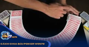 Hướng Dẫn Cách Chia Bài Poker: Đúng Chuẩn Tại Win79