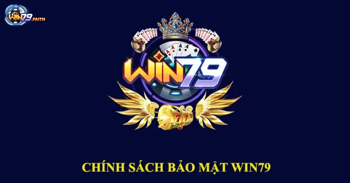 Chính sách bảo mật thông tin tại Win79