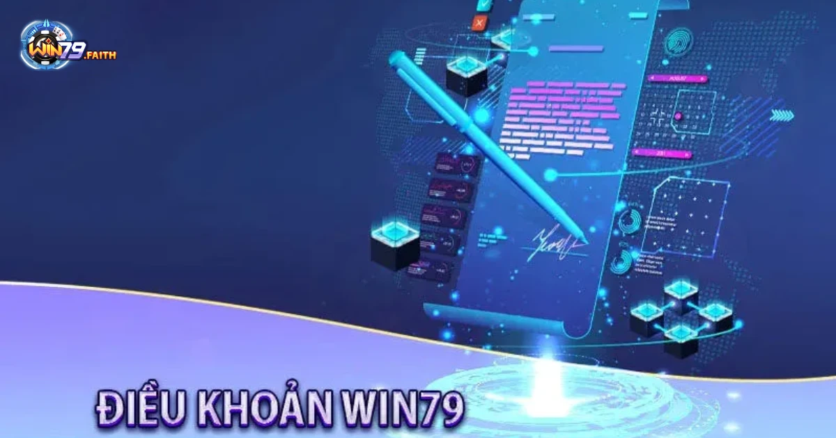 Điều khoản và điều kiện khi tham gia Win79