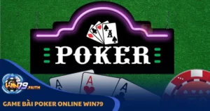 Cách Tham Gia Game Bài Poker Online Tại Win79