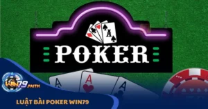 Xếp Hạng Bài Poker Từ Yếu Đến Mạnh Tại Win79