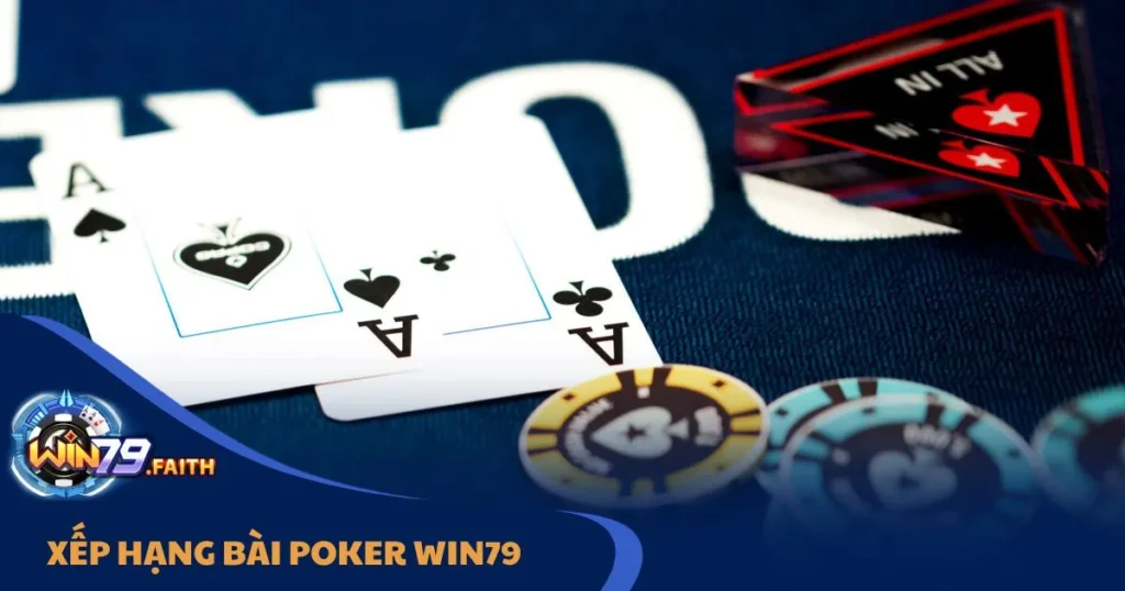 Xếp Hạng Bài Poker Từ Yếu Đến Mạnh Tại Win79